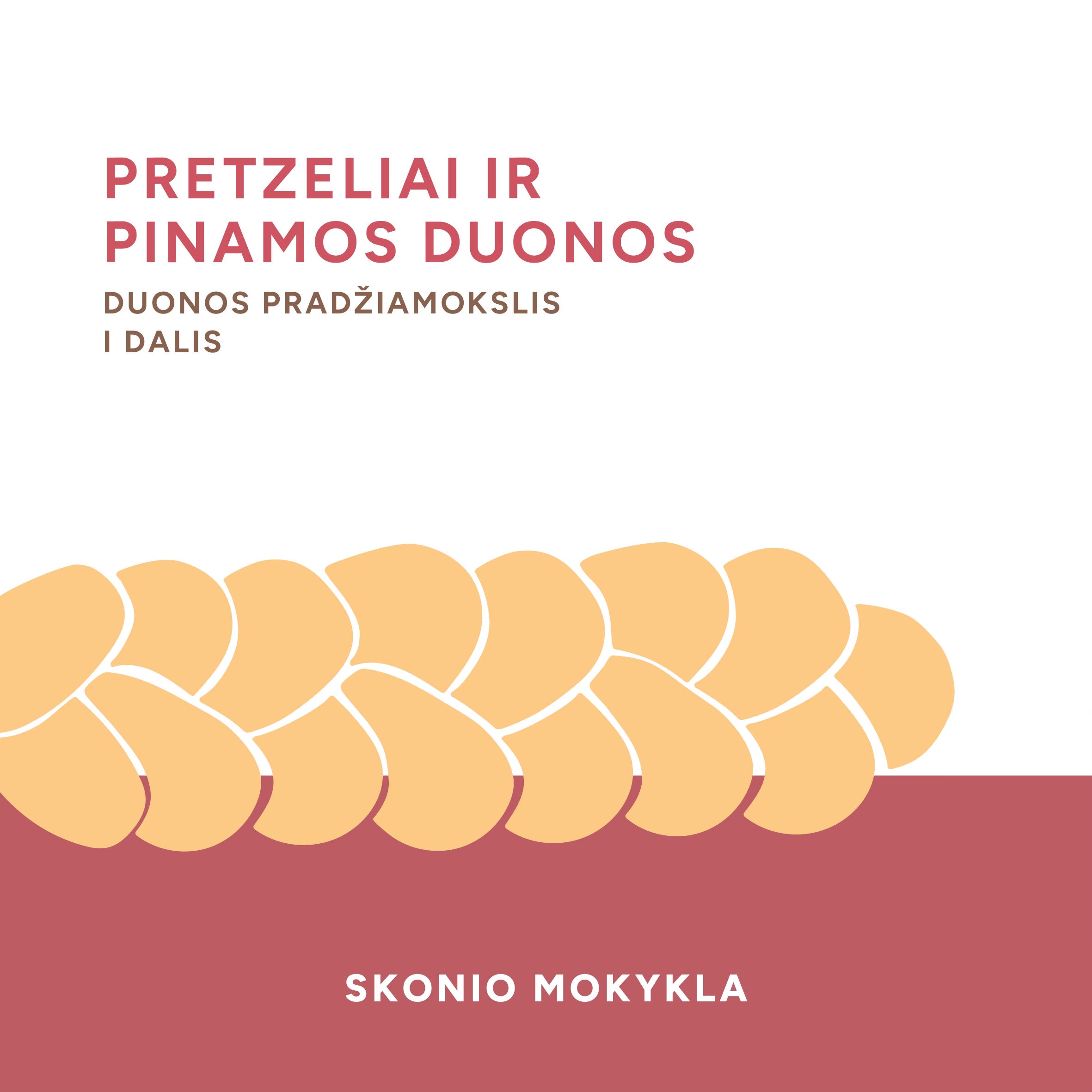 2024.10.13 Duonos pradžiamokslis I dalis. Pretzeliai ir pinamos duonos